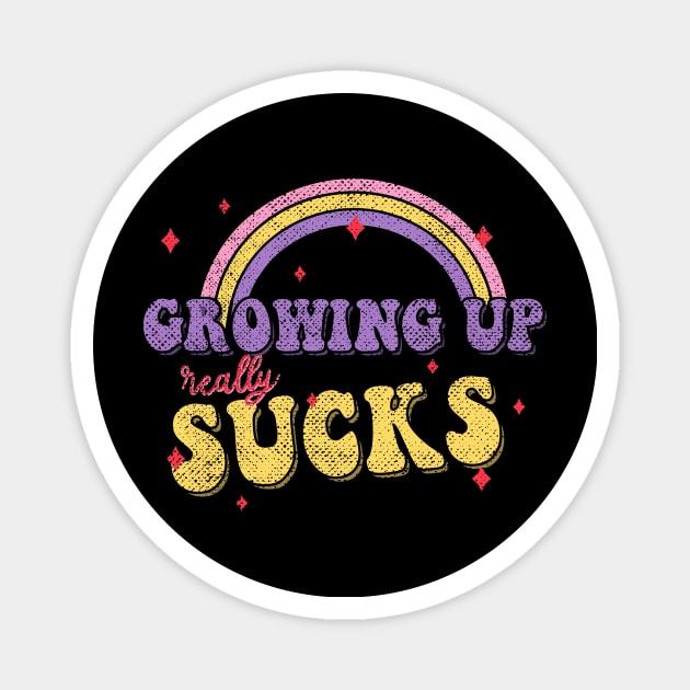 GROWING UP REALLY SUCKS v2 pastel color irony quotes rainbow Magnet by leepianti